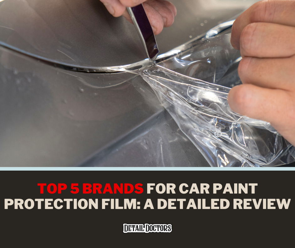 Top 5 Brands for Car Paint Protection Film