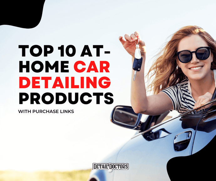 The Top 10 At-Home Car Detailing Products