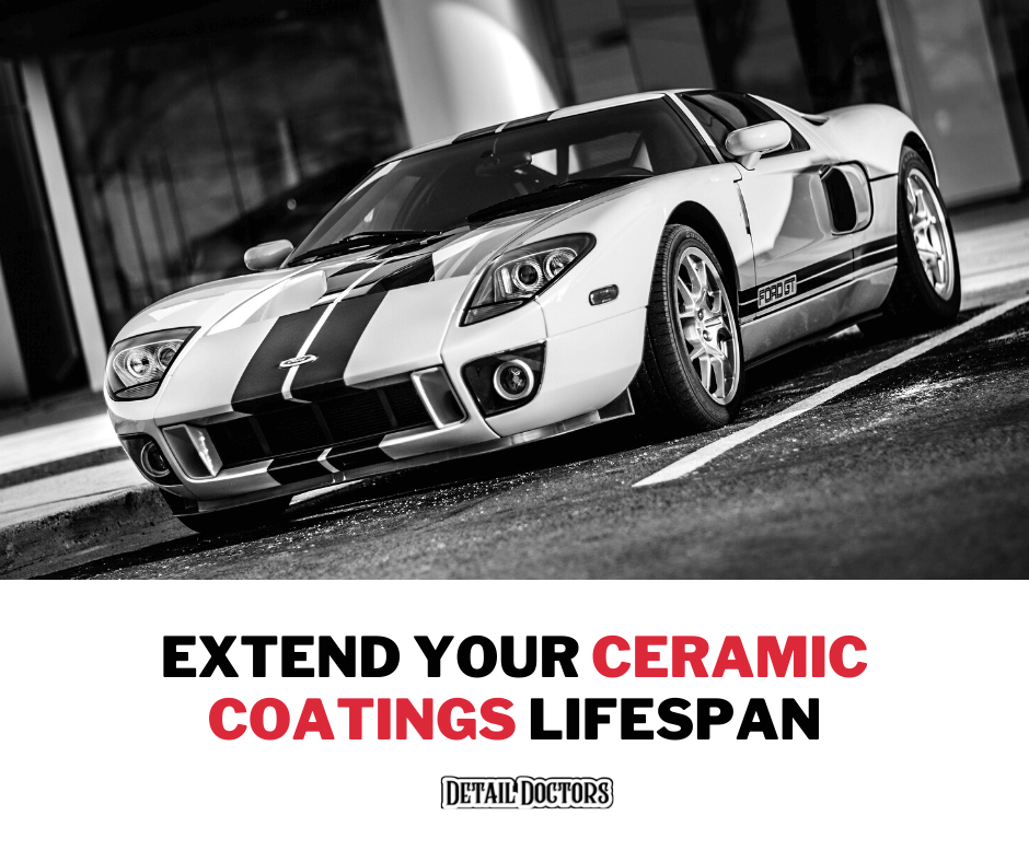 How To Extend Your Ceramic Coatings Lifespan