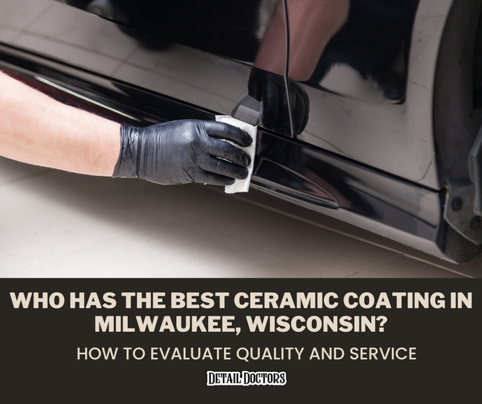 The Insider’s Guide to Choosing the Best Ceramic Coating Installer in Milwaukee: How to Evaluate Quality and Service