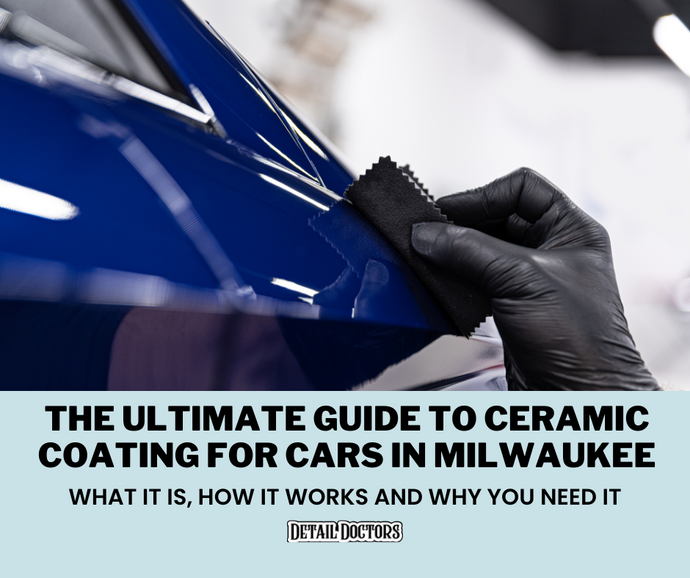 The Ultimate Guide to Ceramic Coating for Cars in Milwaukee: What It Is, How It Works and Why You Need It