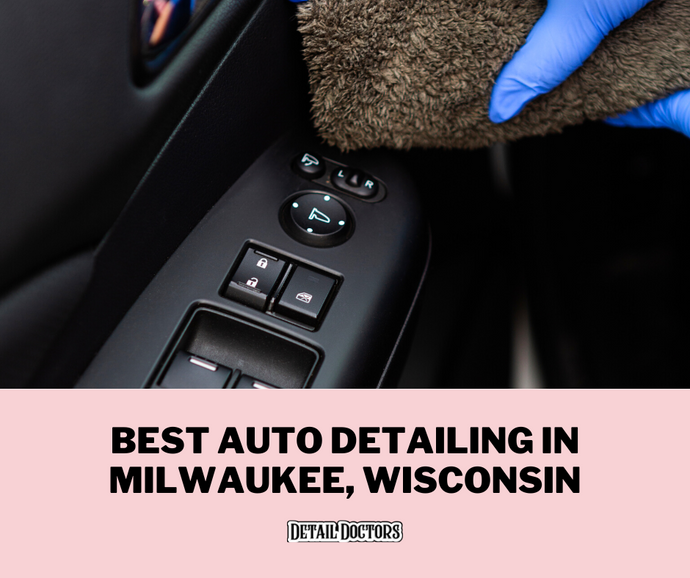 Best Auto Detailing in Milwaukee