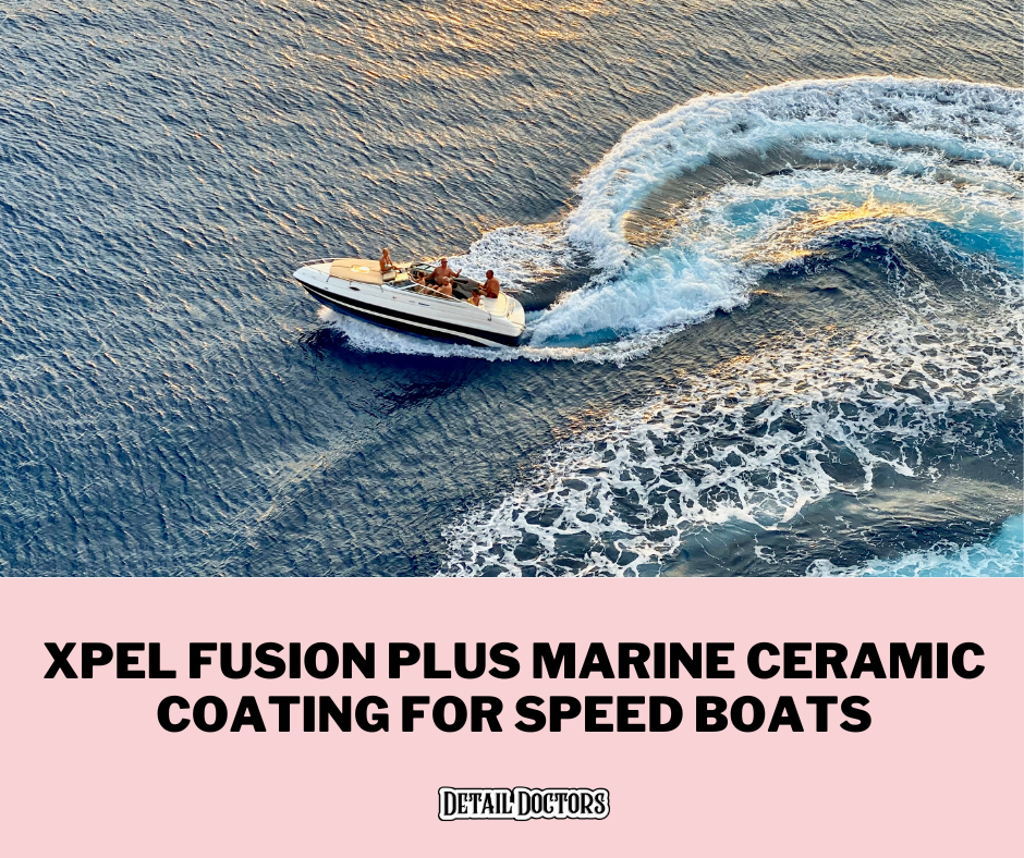 XPEL Fusion Plus Marine Ceramic Coating for Speed Boats