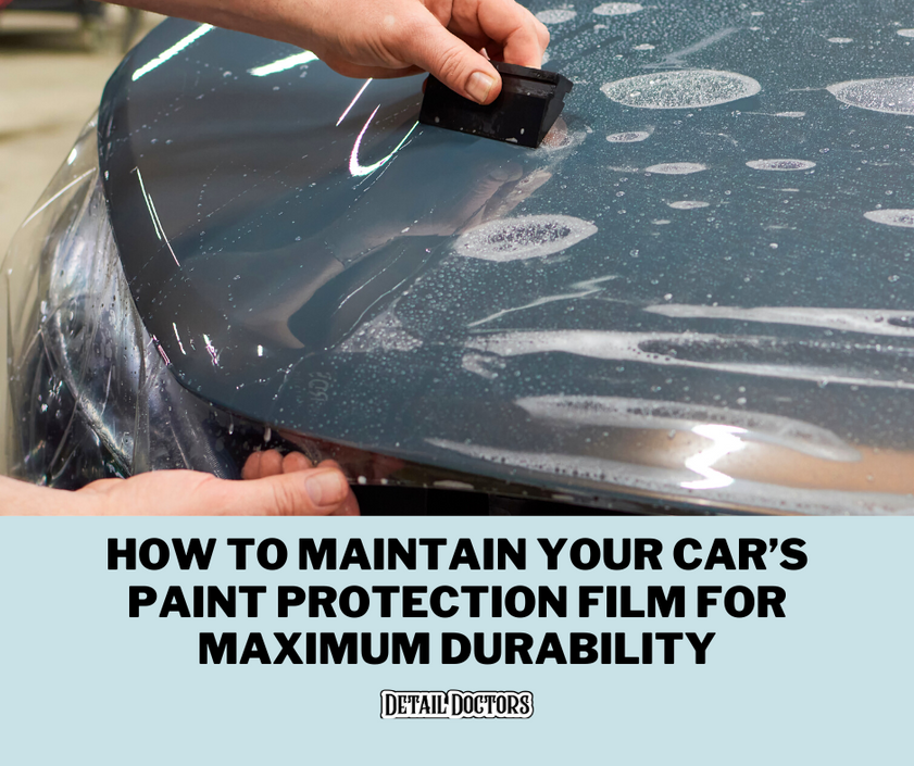Maintain Your Car's Paint Protection Film for Max Protection