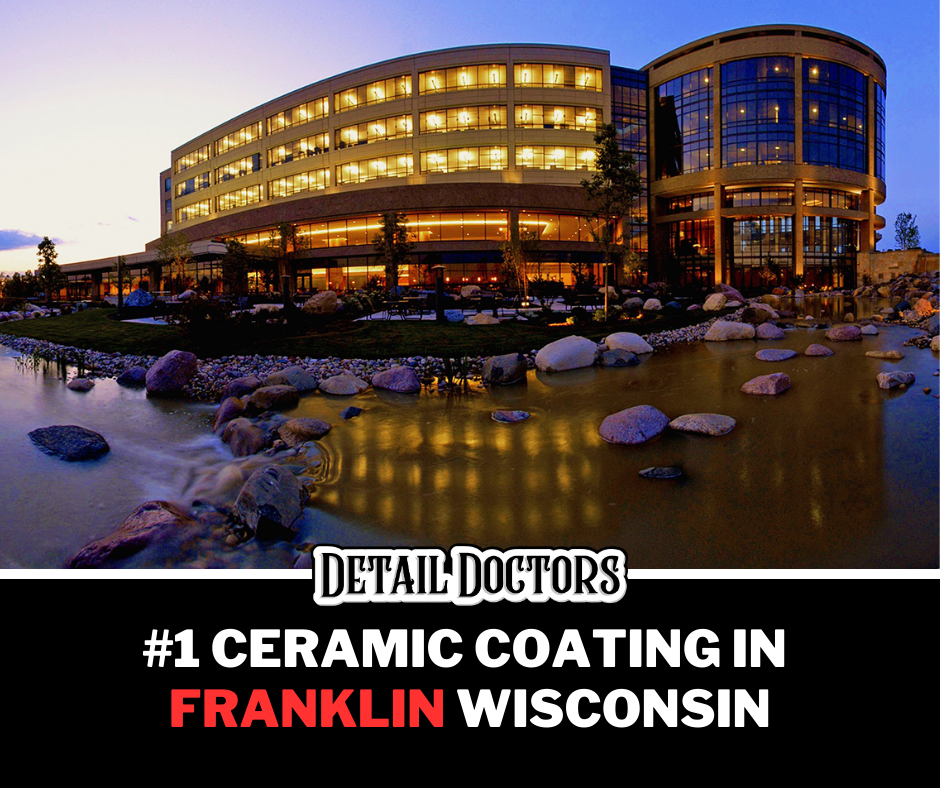 Best Ceramic Coating in Franklin, Wisconsin | Detail Doctors
