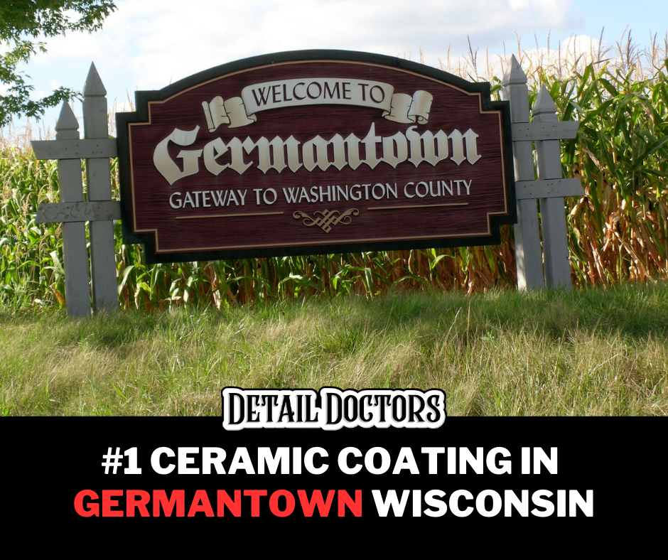 Best Ceramic Coating in Germantown, Wisconsin | Detail Doctors