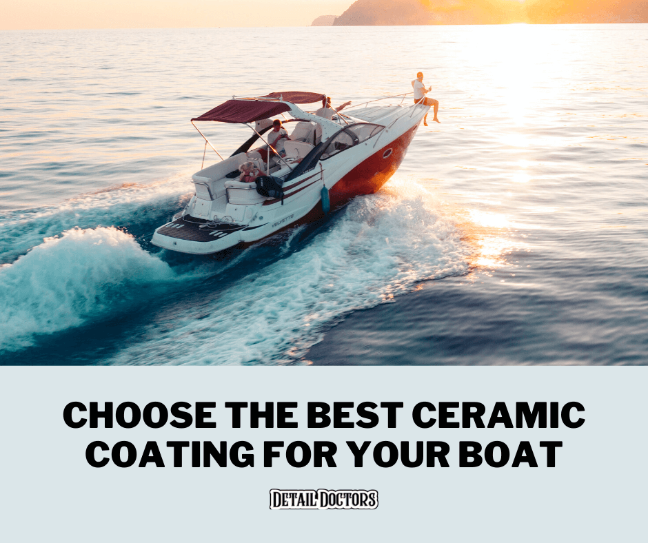 How To Choose The Best Ceramic Coating For Your Boat