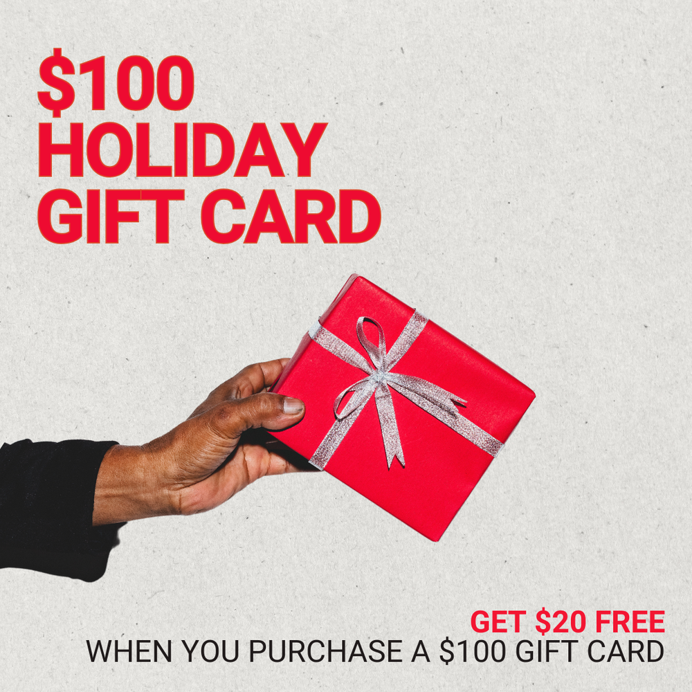 $100 Holiday Gift Card (Purchase this to get $20 Free)